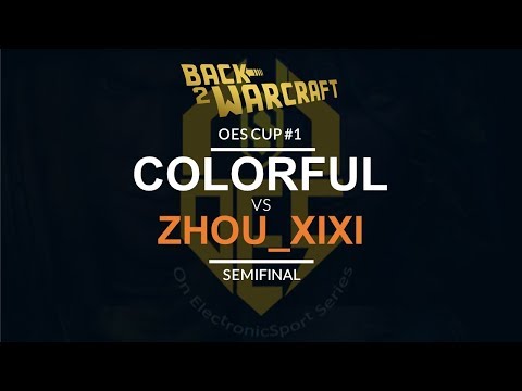 OES Cup #1 - Semifinal: [N] Colorful vs. Zhou_Xixi [N]