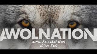 AWOLNATION - Hollow Moon (Bad Wolf) [Clean]
