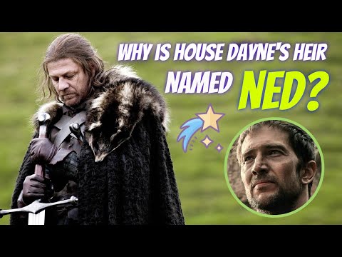 Ned Stark, Arthur Dayne, & How House Dayne's Heir Edric Became "Ned"