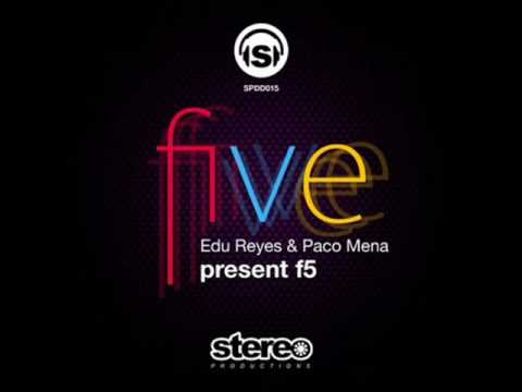 EDU REYES &PACO MENA - FIVE -MARK VOXX REMIX - STEREO PRODUCTIONS