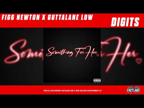 FIGG NEWTON X GUTTALANE LOW - DIGITS [OFFICIAL AUDIO]