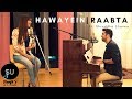 Hawayein - Arijit Singh (Jab Harry Met Sejal)| Raabta -SinghsUnplugged Mashup (Ft. Shraddha Sharma)