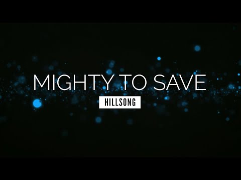 Mighty to Save - Hillsong | LYRIC VIDEO