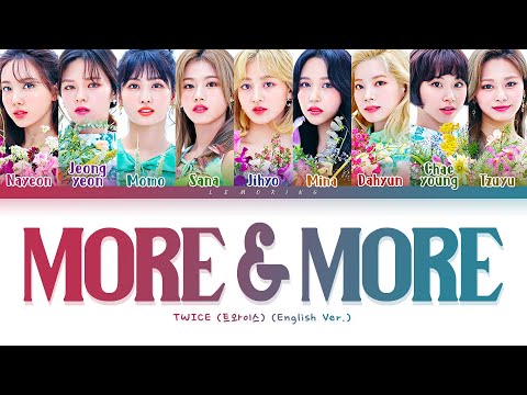 TWICE MORE & MORE (English Ver.) Lyrics (트와이스 MORE & MORE 가사) [Color Coded Lyrics/Eng]
