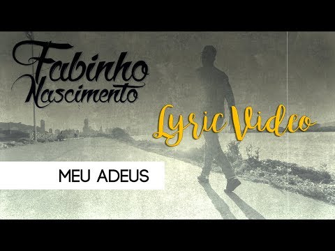 Fabinho Nascimento - Meu adeus - Lyric Video