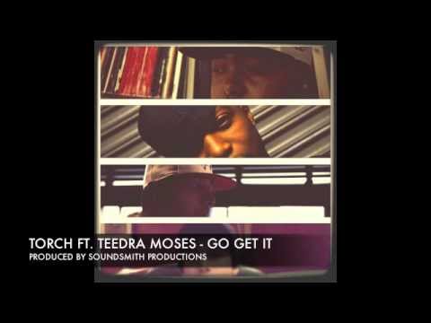 Torch ft Teedra Moses - Go Get It (Produced by Soundsmith)