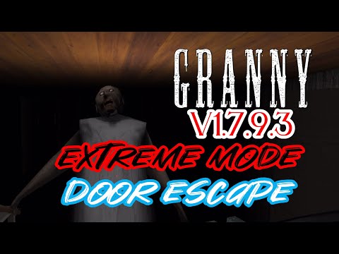 Granny V1.7.9.3 - Extreme Mode Door Escape