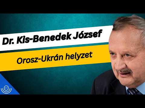 Pirkadat: Dr. Kis-Benedek József – Orosz-Ukrán helyzet