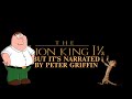 The Lion King 1½ Trailer But It S Narrated By Peter Griffin