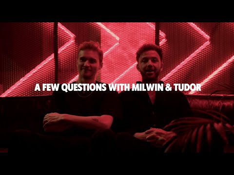 A FEW QUESTIONS with MILWIN & TUDOR