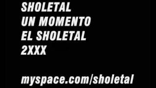 sholetal un momento