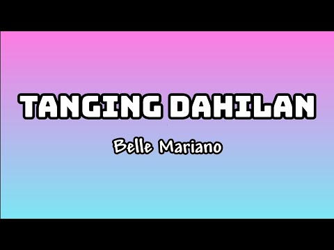 TANGING DAHILAN LYRIC VIDEO | BELLE MARIANO