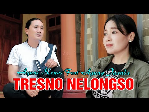 Tresno Nelongso Agung Juanda Feat Ayuni Kenes