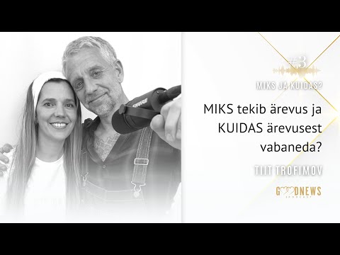 TIIT TROFIMOV #3: AGA MIKS tekib ärevus ja KUIDAS ärevusest vabaneda?