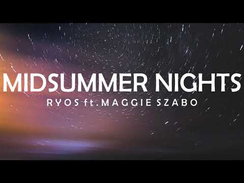 MIDSUMMER NIGHTS - RYOS, MAGGIE SZABO LYRICS