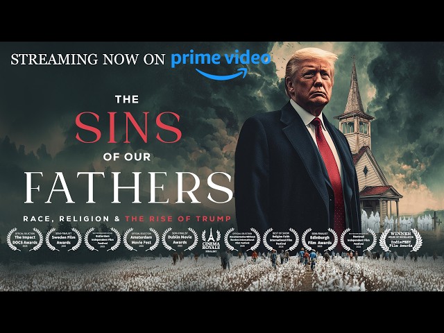 The Sins of Our Fathers: Race, Religion and the Rise of Trump (OFFICIAL TRAILER)