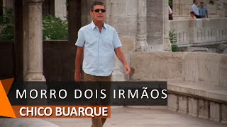 Chico Buarque: Morro Dois Irmãos (DVD Uma Palavra)