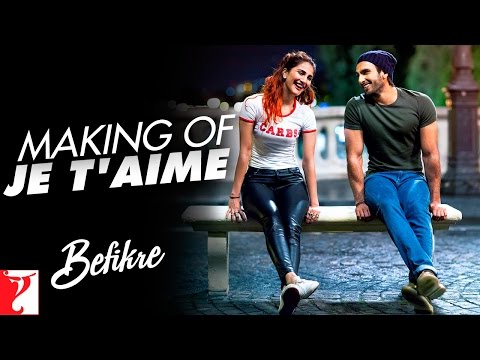 Making Of The Song | Je T'aime | Befikre | Ranveer Singh | Vaani Kapoor | Vaibhavi Merchant