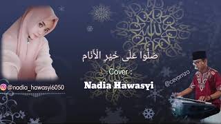 Download lagu Shollu'ala khoiril anam ( ﺻﻠﻮﺍ ﻋﻠﻰ ﺧﻴﺮ ﺍﻷﻧﺎﻡ ) Nadia Hawasyi.   Special tahun baru 2019 mp3