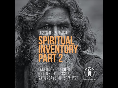 Lesson 11 of Celebrate Recovery: Spiritual Inventory Part 2