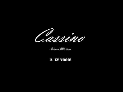 Cassino - Ey Yooo! (Adonis Mixtape) [HD] 2014