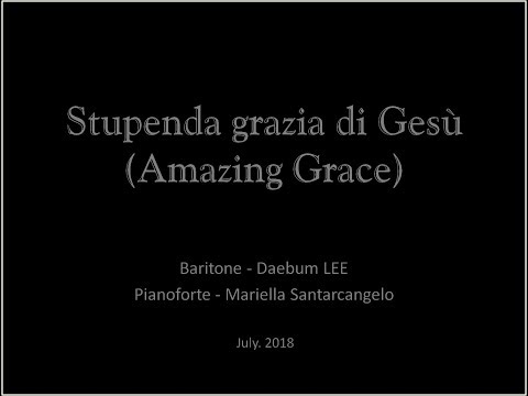 [Baritone - Daebum LEE] Stupenda grazia di Gesù (Amazing Grace)