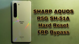 SHARP AQUOS R5G SH-51A Hard Reset FRP Bypass Easy Method