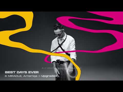 8 MIRACLE, Ameriqa - Upgraded | BEST DAYS EVER