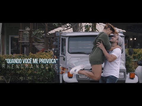 Rhendra Nadyer - Quando Você Me Provoca (Clipe Oficial)