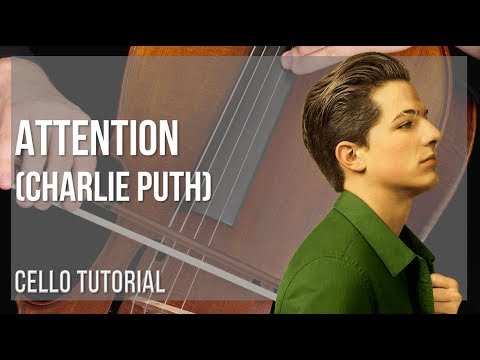 How to play Attention by Charlie Puth on Cello (Tutorial)