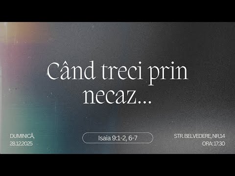 Sfânta Treime Brăila - 28 Decembrie 2025 - Ciprian Mustață - Isaia 9:1-2, 6-7 | SEARA