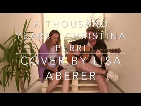 A thousand years - Christina Perri (Acoustic Cover by Lisa Aberer)