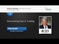 Overcoming Fear in Trading | Tom Busby