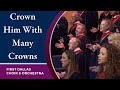 "Crown Him With Many Crowns" First Dallas Choir & Orchestra | March 21, 2021