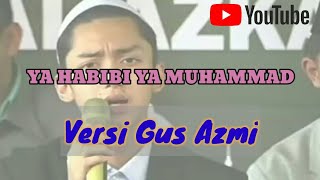 Download lagu YA HABIBI YA MUHAMMAD || Versi GUS AZMI mp3