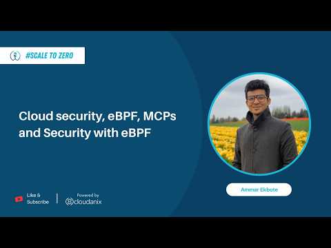 eBPF, MCP Servers, and the Kernel-Level Future of AI Security | ft. Ammar Ekbote | Ep. 105