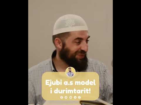 Ejubi a.s model i durimtarit! - Hoxhë Enes Goga