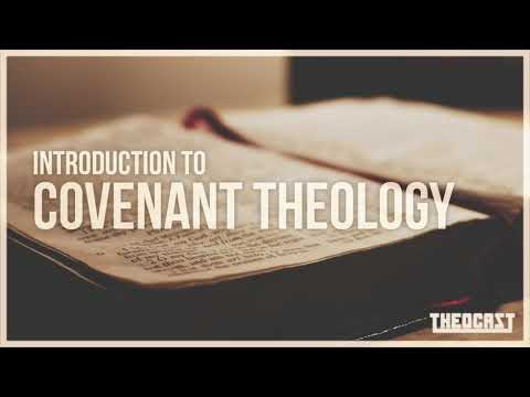 Covenant Theology: Introduction & Overview (Part One)