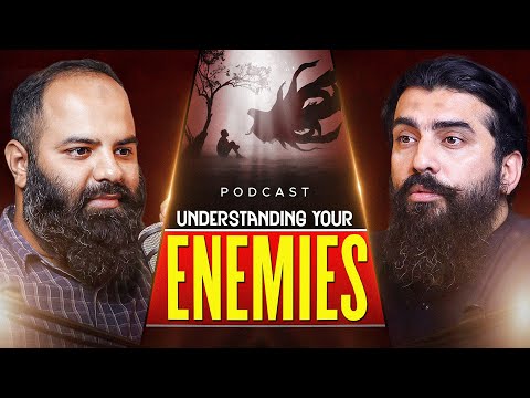 Understanding Your Enemies | Special Podcast # 19 | Shaykh Adeel Arfeen & Shaykh Atif Ahmed