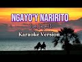Ngayo'y Naririto ( Karaoke Version) Popularized by: Jay-R  #karaoke #videoke