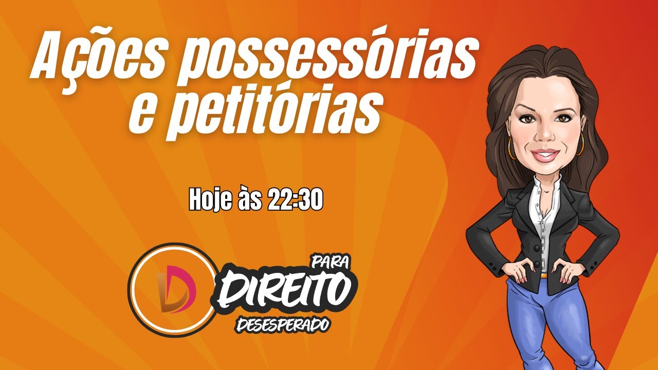 #1 Ações Possessórias e Petitórias | Direito para Desesperado