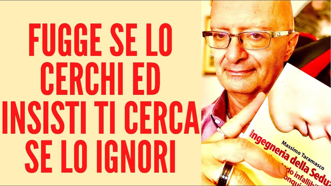 FUGGE SE LO CERCHI ED INSISTI TI CERCA SE LO IGNORI