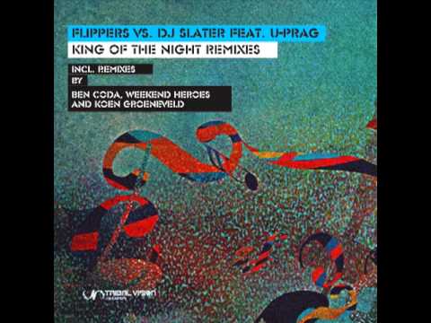 Flippers & DJ Slater (feat. U-Prag) - King of the Night (Koen Groeneveld Remix)
