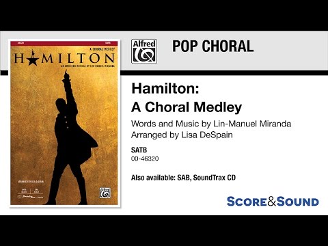 Hamilton: A Choral Medley, arr. Lisa DeSpain – Score & Sound
