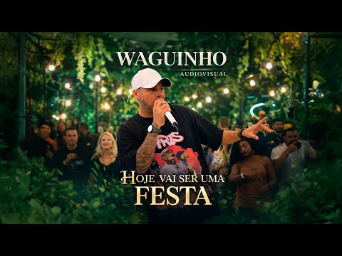 WAGUINHO - HOJE VAI SER UMA FESTA AUDIOVISUAL