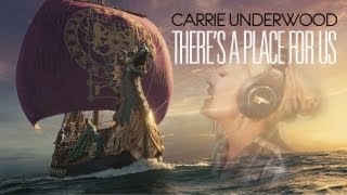 Carrie Underwood - There's A Place For Us
