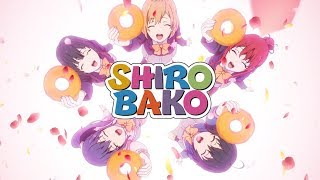 SHIROBAKO - Opening 2 | Takarabako