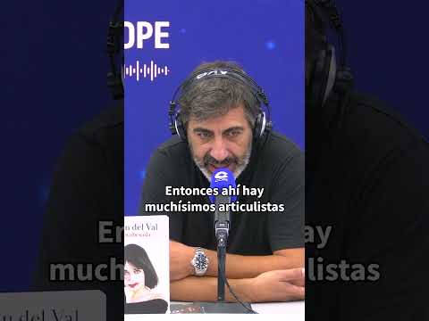 Juan del Val arremete contra el "escasísimo espíritu crítico de la izquierda"