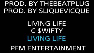 C $wifty - Living Life (Official Audio)