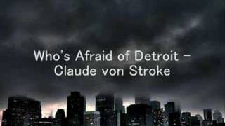 Who's Afraid of Detroit - Claude von Stroke
